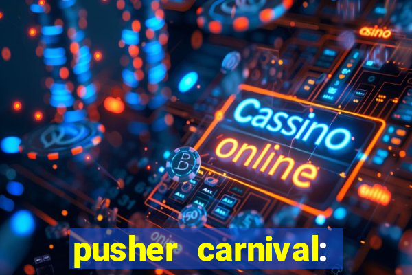 pusher carnival: coin master